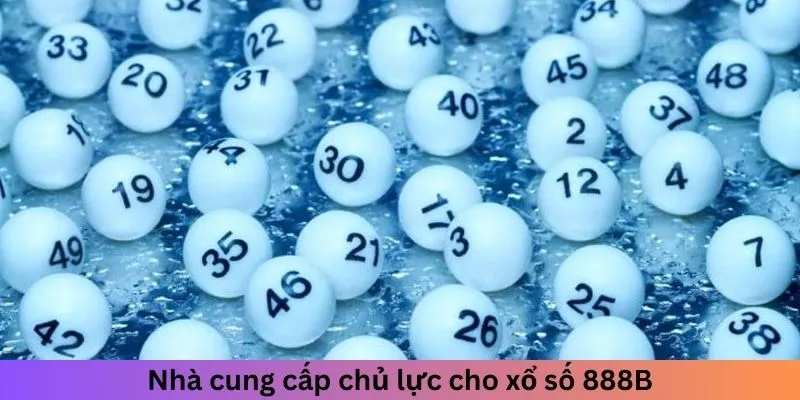 Nhà cung cấp chủ lực cho xổ số 888B